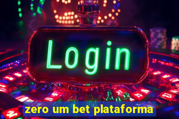 zero um bet plataforma